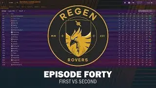 Regen Rovers | Episode 40 - First vs Second | Football Manager 2019