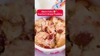 Black Folks Southern Bread Pudding