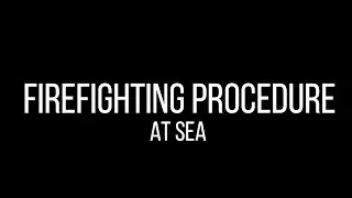 AFF - Firefighting Procedure at sea