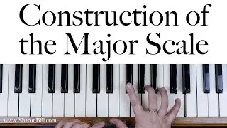 The Construction of the Major Scale: A Beginners Music Theory Lesson