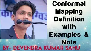Conformal Mapping & Bilinear Transformation-1(Conformal Mapping Definition with Examples and Note)