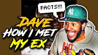 HE'S SPEAKING FACTS!! | Dave - How I Met My Ex (lyrics) REACTION