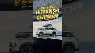Debut Global Mitsubishi Destinator! Tampil Gagah dengan Fitur Mumpuni. Cocok Jual Harga Berapa ya?