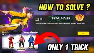 How to solve this team contains suspicious players) under investigation. unable to join this team