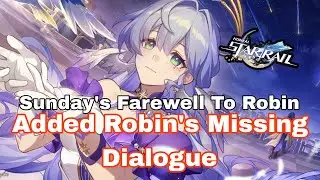Honkai: Star Rail | Added Robin's Missing Speech | Sunday's Farewell To Robin