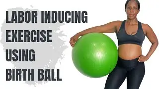 9 Labor Prep Exercises using Birth Ball | Exercises to help your body prep for labor