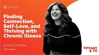 025: Finding Connection, Self-Love, and Thriving with Chronic Illness ft. Nitika Chopra, Chronicon