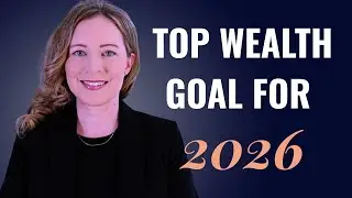 My TOP Wealth Goal For 2026
