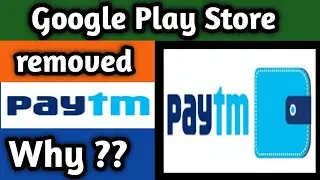 Google removed paytm | Paytm removed from play store