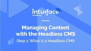 Managing Content with the Headless CMS - Step 1: What is a Headless CMS