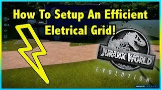 How To Easily Setup An Effiicent And Working ELECTRICAL GRID In Jurassic World Evolution!