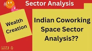 Indian Coworking Space Sector Analysis | Industry Analysis
