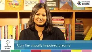 Knowledge Nuggets - Can the visually impaired dream?