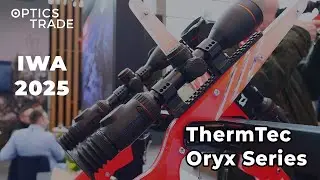 NEW ThermTec Oryx Series of Thermal Riflescopes | IWA 2025 Report