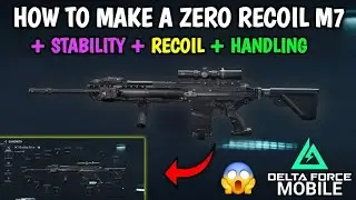 Zero Recoil M7 Build Best Loadout Delta Force Mobile | Delta Force Mobile M7 Rifel Loadout Build