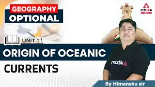 UPSC 2023 | UPSC Geography Lectures | Origin Of Oceanic Currents