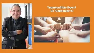 Teamkonflikte l&ouml;sen? So funktioniert's!