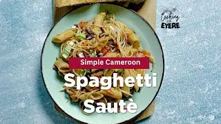 How to make Spaghetti Saut&eacute;| Cameroonian breakfast idea| Simple Spaghetti Recipe. #cameroon