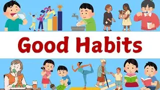 Good Habits for Kids | Good Habits | Learn Good Habits