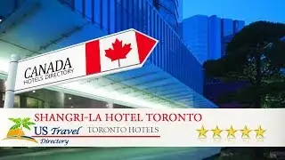 Shangri-La Hotel Toronto - Toronto Hotels, Canada
