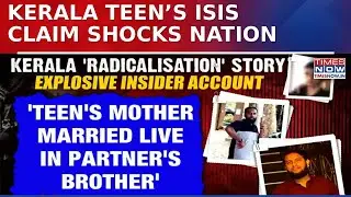 Kerala Teen&rsquo;s ISIS Allegation Triggers Radicalisation Row; Claims Mother, Stepfather Forced Him