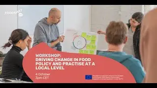 Workshop: Driving change in food policy and practice at a local level
