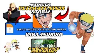 NARUTO ULTIMATE NINJA STORM MOBILE PARA CELULAR ANDROID 2026 - O PRE&Ccedil;O &Eacute; CARO, VALE A PENA? [REVIEW]