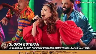 Gloria Estefan &bull; La Vecina (No S&eacute; Na') / Chirriqui Chirri (feat. Nathy Peluso) (Latin Grammy 2025)