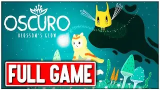 OSCURO BLOSOOM'S GLOW Gameplay Walkthrough FULL GAME No Commentary + ENDING