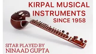 SITAR &bull; CLASSICAL &bull; NINAAD &bull; KIRPAL MUSICAL INSTRUMENTS &bull; SINCE 1958 &bull;