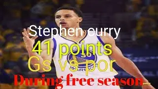 STEPHEN CURRY 41 POINTS GS VS POR