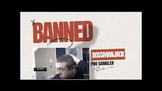 BossManJack проиграл 63 тысячи и забанен на Twitch