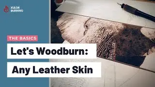 Let's Woodburn: ANY Leather Skin | Burning With Xulon: The Basics