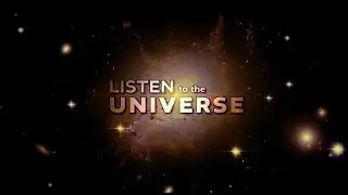 Listen to the Universe