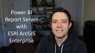 Power BI Report Server and ESRI ArcGIS Enterprise Integration (Jan 2021 Release)