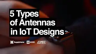 5 Types of Antennas in IoT Designs