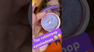 ￼My top 5 color pop eyeshadows #colourpop #colourpopcosmetics #eyeshadow #colourpopeyeshadow