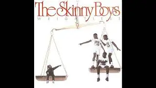 Skinny Boys - Feed Us the Beat