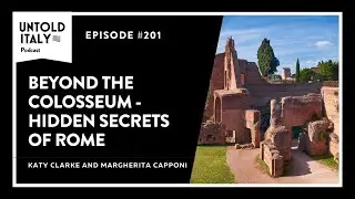 Hidden Secrets of Rome | Untold Italy travel podcast Ep 201