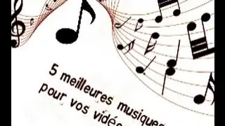 {Top 5}les  meilleures musique pour vid&eacute;os,intro et outro!
