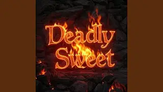 Deadly Sweet