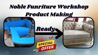Diamond Foam Sofa Making | Noble Furniture Lahore | New Design |Apni Marzi Ka Custom Design Banwayen