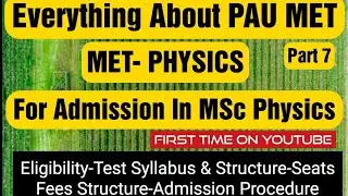 PAU MET Physics- Eligibility, Test Syllabus, Test Structure, Seats, Admission Procedure #MScEntrance