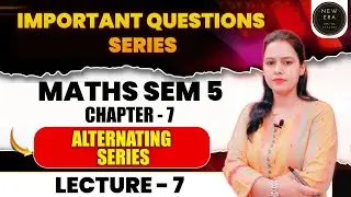 Alternating Series | Important que Series | Sequence and Series | BA/BSc maths | New Era Maths 