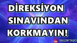 DİREKSİYON SINAVINDAN KORKMAYIN!!!