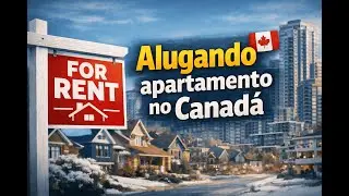 Procurando apartamento no Canad&aacute; 🇨🇦 | A realidade da busca