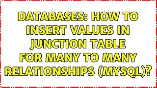 Databases: How to insert values in junction table for many to many relationships (MySQL)?