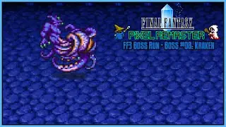 Final Fantasy Pixel Remaster Boss Run &ndash; Final Fantasy III Boss #8: Kraken