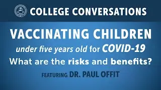 Dr. Paul Offit on vaccinating young children for COVID-19 | College Conversations for June 25, 2022