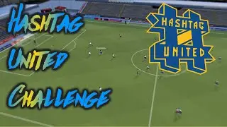 The Hashtag United Challenge (Football Manager 2019)